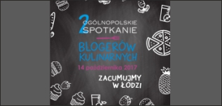 Ruszyły zapisy na 2 Ogólnopolskie Spotkanie Blogerów Kulinarnych